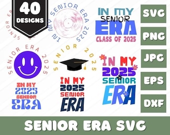 In My Senior Era Class of 2025 SVG bundle, Senior 2025 Svg, Class Of 2025, Graduation 2025 Svg, Senior Era Shirt Svg