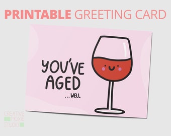 Tarjeta de cumpleaños divertida con vino: Has envejecido bien (Descarga imprimible)
