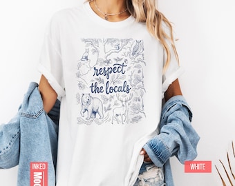Camiseta "Respeta a los locales" / Camiseta de animales del bosque, Regalo para chica granola, Colores cómodos, Parque Nacional