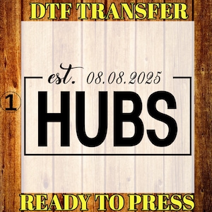 Hubs DTF Print, Wifey Ready To Press, Custom Wedding Date Patterned DTF Transfer, Happy Marriages Themed Heat Transfer, Iron On Transfer