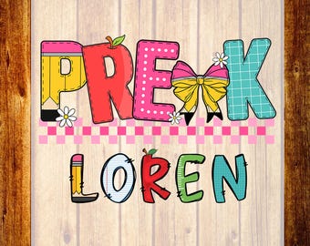 May include: A DTF transfer sheet featuring the text PRE-K LOREN in colorful, school-themed fonts. The letters incorporate designs of pencils, apples, a yellow bow, and grid patterns. A pink checkered line separates the two rows of text.