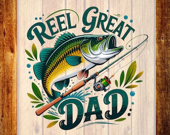 Reel GreatDad DTF Transfer, Funny Fishing Dad Shirt Design, Outdoorsy Gift for Daddy