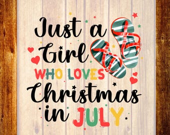 Solo una chica que ama la Navidad en julio, transferencia DTF, ropa de chanclas para vacaciones en la playa