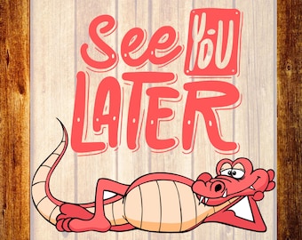 Alligator 'See You Later' DTF Transfer, Funny Animal Heat Press, Crocodile Ready To Press