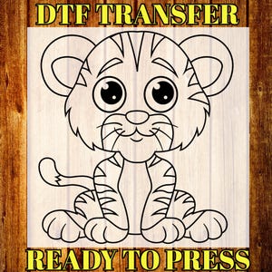 Baby Tiger DTF Transfer, Cute Tiger DTF Print, Animal Lover Ready To Press, Funny Wild Life Design Heat Transfer, Iron On Transfer