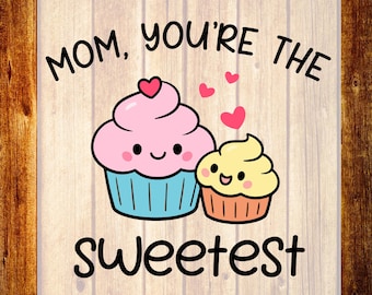 Mom Sweet Cupcake DTF Transfer, Kawaii Dessert Shirt Design, Mothers Day Apparel Ready ToPress