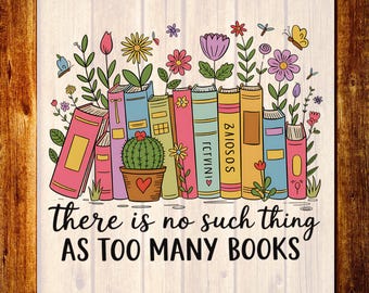 Floral Book DTF Transfer, No Such Thing As Too Many Books Ready To Press