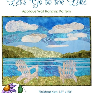 Let&#39;s Go to the Lake! - Wall Hanging Applique Quilt Pattern with puffy clouds, mountains, lake and Adirondack chairs