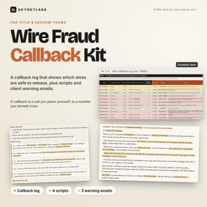 May include: A Wire Fraud Callback Kit for title and escrow teams, featuring a spreadsheet log, four scripts, and three warning emails. The document includes text detailing callback procedures, safety instructions, and email templates to prevent wire fraud.