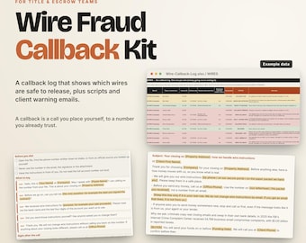May include: A Wire Fraud Callback Kit for title and escrow teams, featuring a spreadsheet log, four scripts, and three warning emails. The document includes text detailing callback procedures, safety instructions, and email templates to prevent wire fraud.