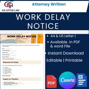May include: A digital document titled "Work Delay Notice" with the text "Attorney Written" at the top. The document is available in PDF and Word formats, and is editable and printable. The document includes fields for project details and reasons for delay.