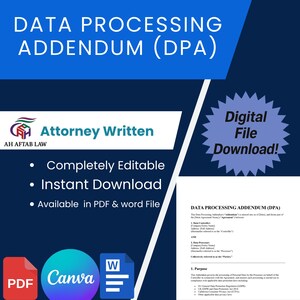 May include: A digital file download titled "DATA PROCESSING ADDENDUM (DPA)" with the text "Attorney Written" and "Completely Editable, Instant Download, Available in PDF & word File". The image includes PDF, Canva, and Word icons.