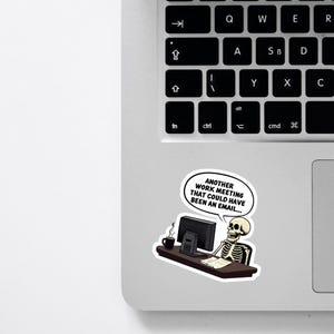 Funny Skeleton Work Sticker Sarcastic Office Humor Decal for Laptop, Water Bottle, or Notebook Coworker Gift, Workplace Gag