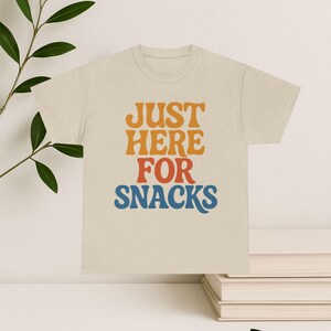 Just Here For Snacks | Just Here for Snacks Unisex Tee, Funny Foodie Shirt, Casual Apparel, Gift for Snack Lovers, Party Wear