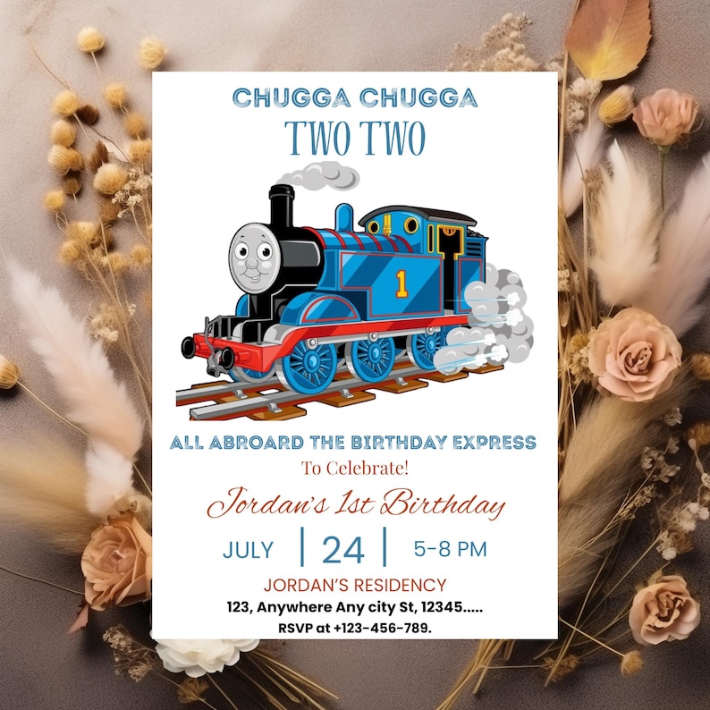 May include: A birthday invitation featuring a blue cartoon train with the text "CHUGGA CHUGGA TWO TWO". The invitation includes details for Jordan's 1st birthday on July 24th, 5-8 PM.
