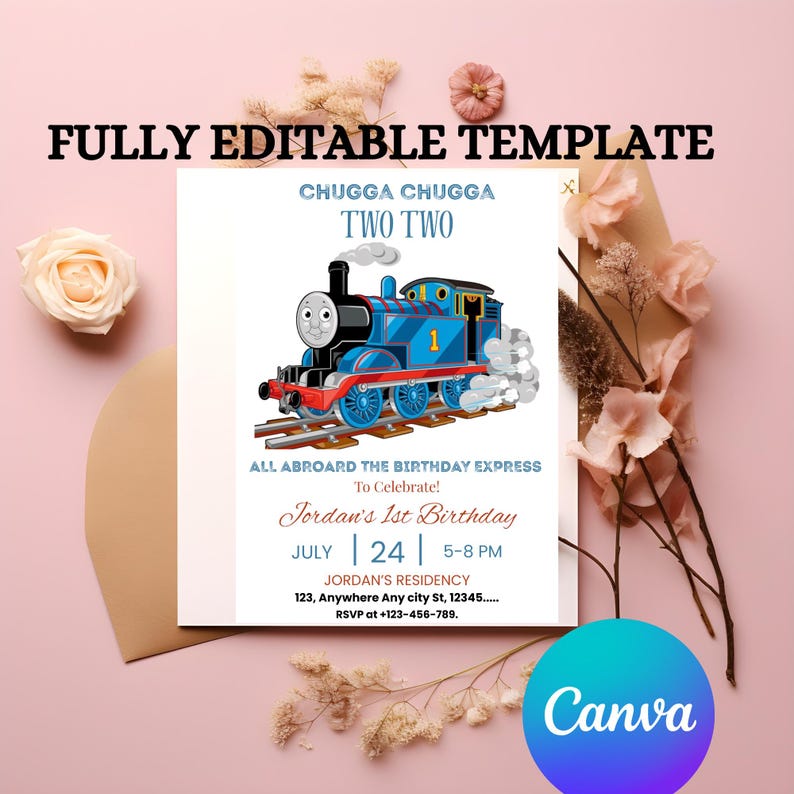 May include: A birthday invitation featuring a blue cartoon train with the text "CHUGGA CHUGGA TWO TWO". The invitation includes details for Jordan's 1st birthday, with the date July 24th and the time 5-8 PM. The words "FULLY EDITABLE TEMPLATE" are at the top.