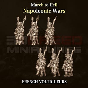 Op de afbeelding: Zes miniatuurfiguurtjes van Franse Voltigeurs in uniform met hoge hoeden en geweren, gerangschikt in twee rijen. De tekst March to Hell Napoleonic Wars en FRENCH VOLTIGUEURS is zichtbaar. De figuren zijn uitgevoerd in een bronzen kleur.