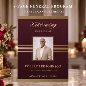 May include: An 8-page funeral program editable Canva template featuring a deep burgundy background with gold horizontal lines. The text reads Celebrating The Life Of, Robert Lee Johnson, June 12, 1960 - November 7, 2026, and Always In Our Hearts.