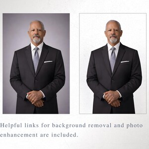 May include: Two professional headshot portraits of a man in a black suit, white shirt, and gray tie. One portrait is against a gray background, the other against a white background. The text below reads: "Helpful links for background removal and photo enhancement are included."