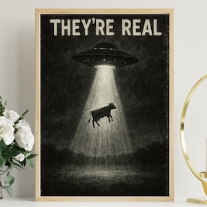They&#39;re Real Alien UFO Poster, Original Wall Art Print, Outer Space Decor, Sci-Fi Bedroom Poster, Extraterrestrial Wall Art Gift