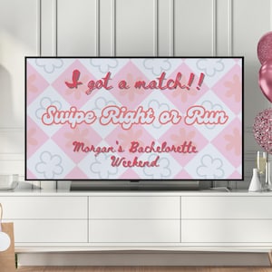 May include: A television screen shows a pink and white graphic with the text "I got a match!! Swipe Right or Run" and "Morgan's Bachelorette Weekend." Pink balloons and gift bags are in the foreground.