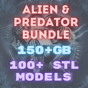 May include: Digital bundle featuring Alien and Predator characters. The image displays the text "ALIEN & PREDATOR BUNDLE" in red and pink, "150+GB" in blue, and "100+ STL MODELS" in purple. The background features illustrations of the characters.