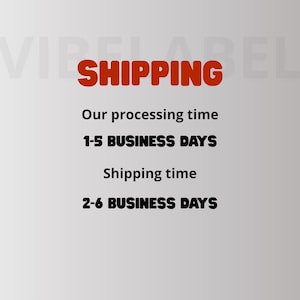 May include: Image with the word "SHIPPING" in large orange letters. Below, text states "Our processing time 1-5 BUSINESS DAYS" and "Shipping time 2-6 BUSINESS DAYS" on a light gray background.
