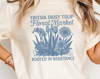 Feminist Floral Protest Shirt: Reproductive Rights, Resistance Tee