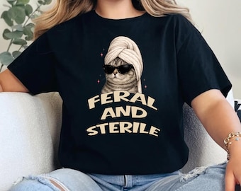 Feral And Sterile Shirt, Funny Hysterectomy Humor Shirt Post Surgery Gift, Surgery Recovery Tee, Childfree Cat Shirt, Funny Infertility Gift