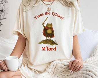 Twas the Tylenol M'lord Frog Comfort Colors T-Shirt