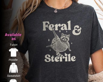Hysterectomy Humor Shirt, Post Surgery Tee for Hysterectomy Day, Feral & Sterile Raccoon Shirt, Surgery Recovery Gift for Friend