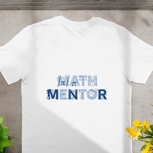 Math Mentor T-Shirt, Science Teacher Gift, Calculus Algebra Shirt, Mathematics Tutor Tee, STEM Education Apparel, Nerd Geek Top