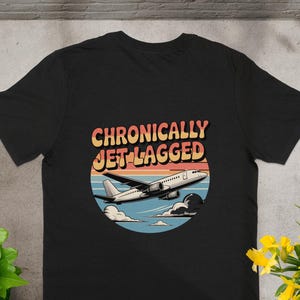 Chronically Jet Lagged T-Shirt: Retro Airplane Design, Travel Lover Gift