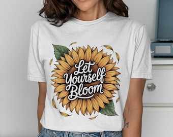 Sonnenblume ""Lass dich aufblühen"" T-Shirt | Cottagecore Blumen T-Shirt | Geschenk für Gartenliebhaber