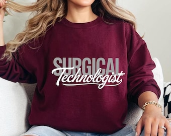 Surgical Technologist Sweatshirt, Scrub Tech Gift
