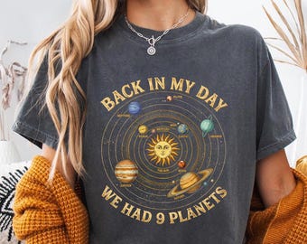 Back In My Day We Had 9 Planets Shirt, Pluto Astronomy Gift, Science Teacher Gift, Solar System Vintage Tee,  Space Nerd Humor Shirt