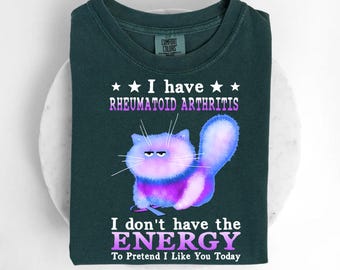 Rheumatoid Arthritis Shirt, RA Cat, Chronic Illness Humor, Autoimmune Warrior Gift