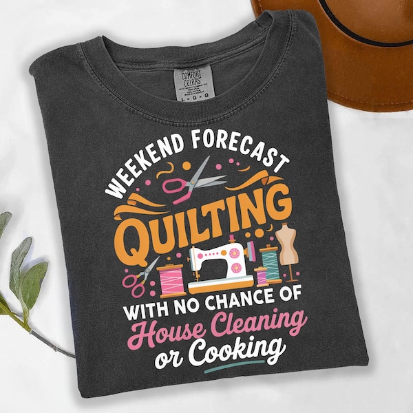Funny Quilter Shirt – Weekend Forecast, Sewing Lover Gift