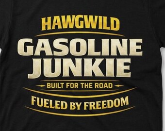 Camiseta de motero adicto a la gasolina, camiseta de motociclista, camiseta de motociclista impulsada por la libertad, regalo para motociclistas Harley, camiseta de mecánico HAWGWILD