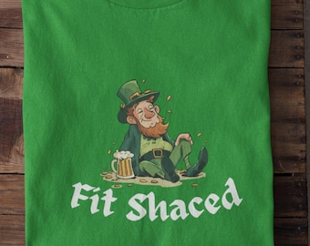 Fit Shaced Shirt - Funny St Patrick’s Day Tee, Irish Drinking Humor, Leprechaun Beer Shirt