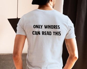 Offensive Humor T-Shirt: Sarcastic Adult Graphic Tee