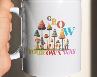 Grow Your Own Way Mug – Colorful Mushroom Accent Coffee Cup, Botanical Ceramic Mug for Plant Lovers, Nature Gift, Psychedelic Garden Tea Cup