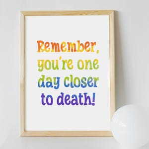 Closer to Death Alternative Affirmation Wall Art | Dark British Humour | Instant Digital Download