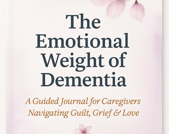 Dementia Caregiver Journal — Guided Prompts for Guilt Grief & Burnout | Printable PDF for Family Carers
