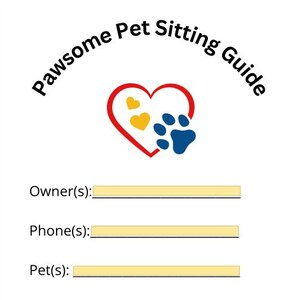 Könnte beinhalten: Ein Pawsome Pet Sitting Guide Formular mit einem roten Herz- und einem blauen Pfotenabdruck-Logo. Das Formular enthält Felder für den Namen des Besitzers, die Telefonnummer und den Namen des Haustieres.