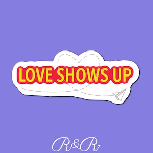 Love Shows Up Sticker, Book Sticker, Bookish Goods, Kindle Sticker, Yours Truly, Abby Jimenez, Briana and Jacob, Part of Your World