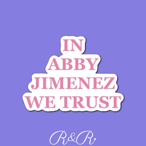 In Abby Jimenez We Trust Sticker, Book Sticker, Bookish Goods, Kindle Sticker, Abby Jimenez Fan, Bestseller, Bookseller, Romance Reader