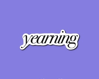 Yearning Sticker, Book Sticker, Bookish Goods, E-Reader Sticker, Bestseller, Romance Reader, Romantasy, Book Lover, Slow Burn, Yearn