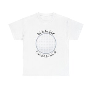 Born to Golf - Golf Tee - Unisex Heavy Cotton Tee - Perfect for Golf Lovers