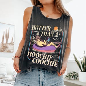 Comfort Colors Hotter Than A Hoochie Coochie Tank Top, Summer Vacation Tank Top, 90s Country Music Tank Top, Funny Meme Tank Top